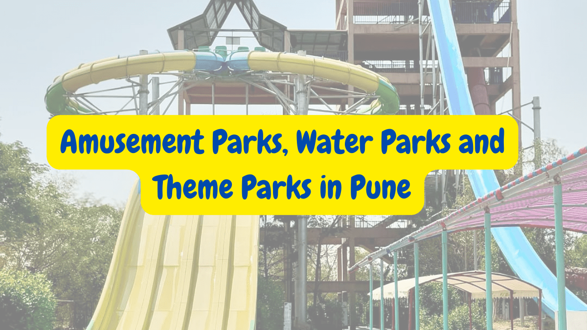 Amusement Parks, Water Parks and Theme Parks in Pune