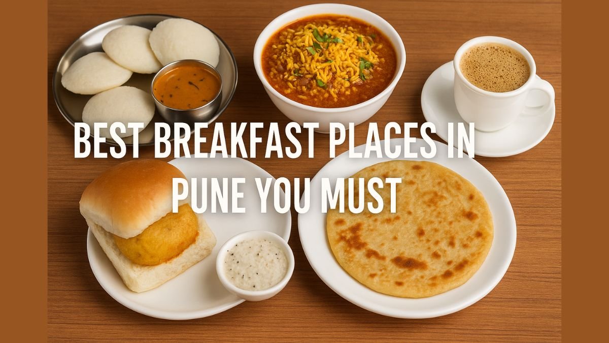 Best Breakfast Places in Pune You Must Try!