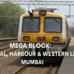 Mega Block Central, Harbour & Western Line Updates Mumbai