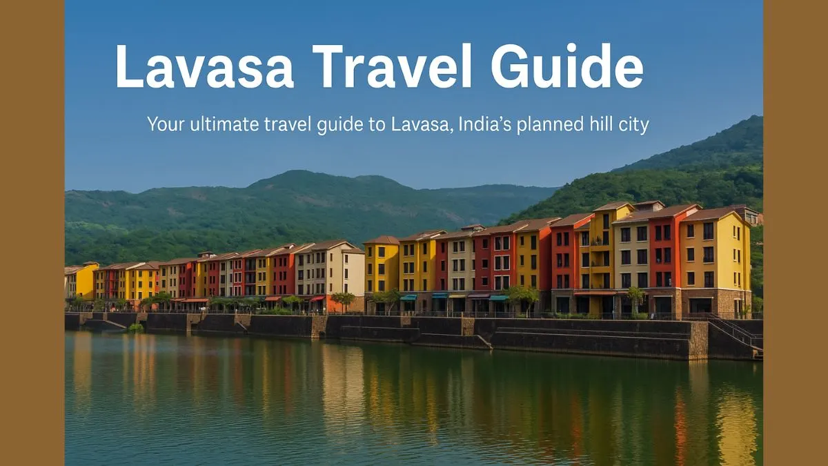 Lavasa Travel Guide 2025 Best Things to Do, See & Eat