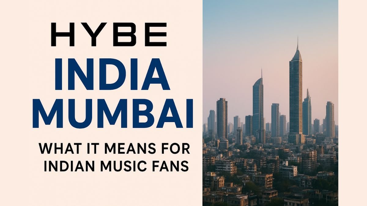 HYBE India Mumbai Everything About K-Pop’s Big Entry Into India