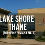 Lake Shore Thane (Viviana Mall) Shopping, Food & Entertainment Guide