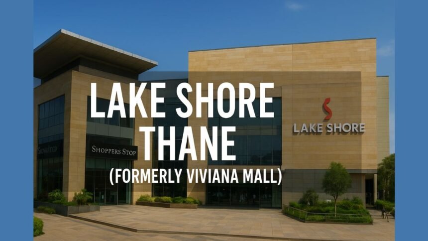 Lake Shore Thane (Viviana Mall) Shopping, Food & Entertainment Guide
