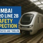 Mumbai Metro Line 2B Safety Inspection Latest Updates and Timeline