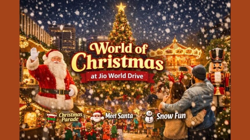 World of Christmas at Jio World Drive Dates, Tickets, Timings and Full Event Guide