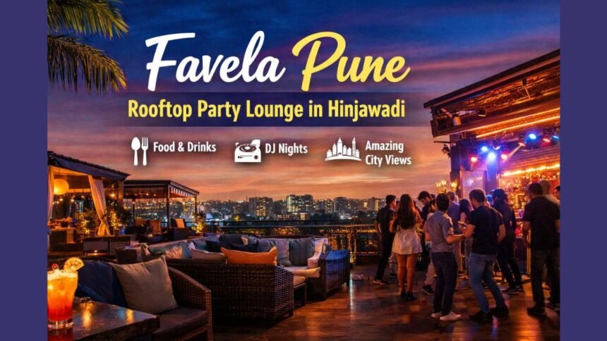 Favela Pune: Rooftop Lounge in Hinjawadi with Food, Drinks and DJ Nights